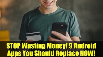STOP Wasting Money! 9 Android Apps You Should Replace NOW!
