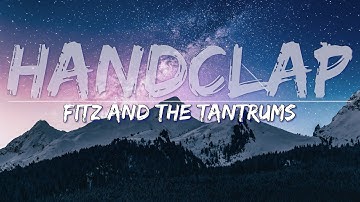 Fitz and The Tantrums - HandClap (Lyrics) - Full Audio, 4k Video