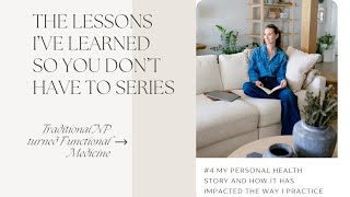 #4 The Lessons I’ve Learned So You Don’t Have To: My Personal Health Story