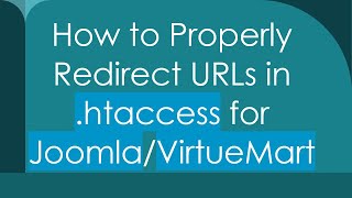 How to Properly Redirect URLs in .htaccess for Joomla/VirtueMart