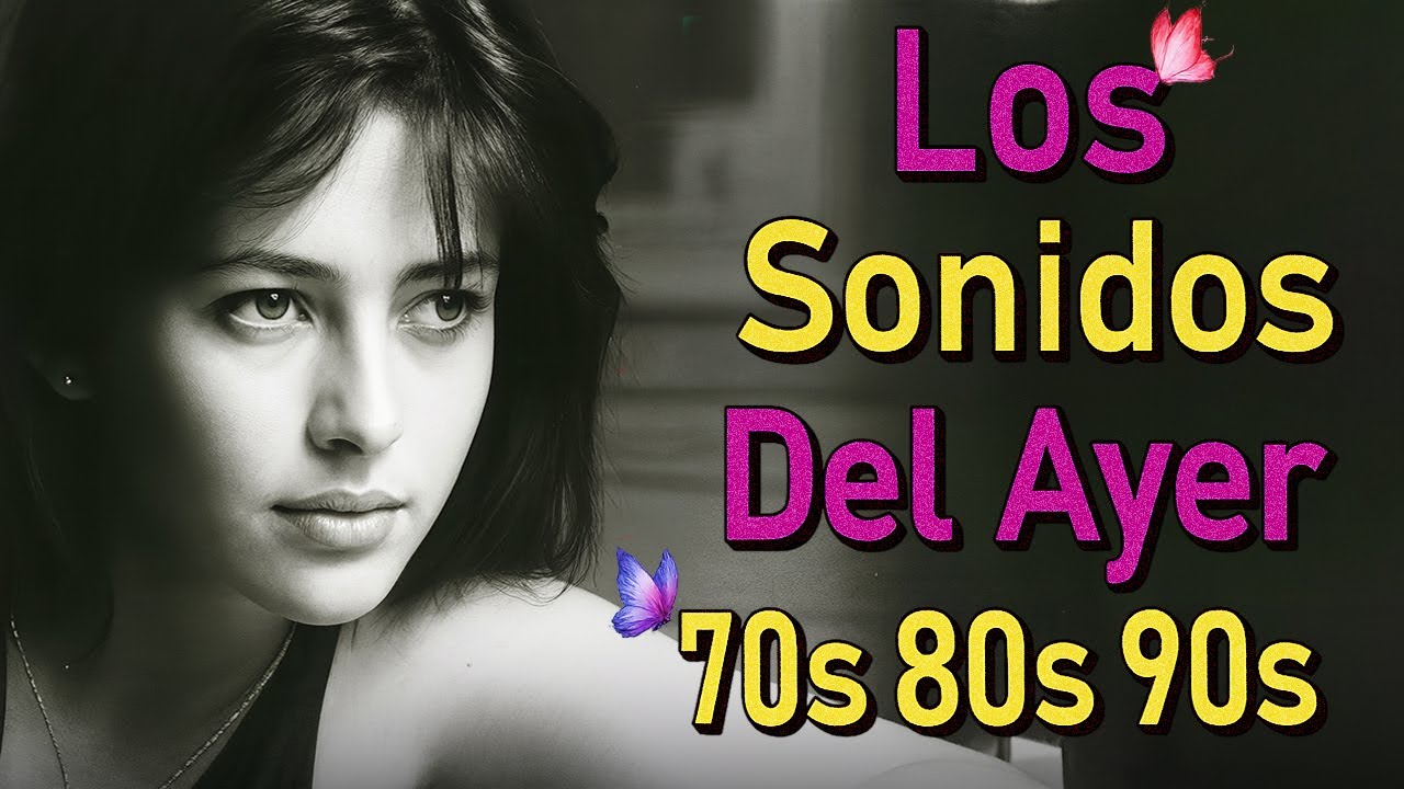 LAS 100 CANCIONES ROMÁNTICAS INMORTALES  ~  Éxitos del Recuerdo 70s 80s 90s  ~ Viejitas Pero Bonitas