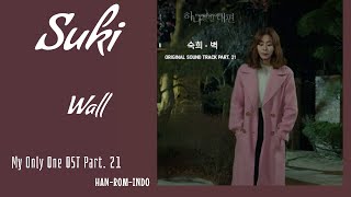 Suki (숙희) – Wall (벽) | My Only One 하나뿐인 내편 OST Part. 21 Lyrics Indo