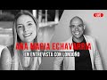 Entrevista a Ana María Echavarría | Andrés Londoño