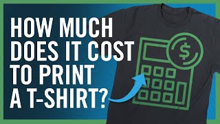 How Much Does it Cost To Print a T Shirt?