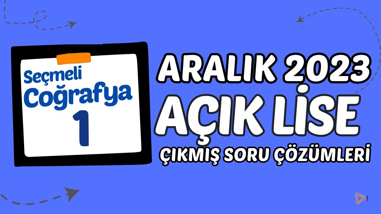 Açık Lise Çıkmış Sorular - Aralık 2023 - Seçmeli Coğrafya 1