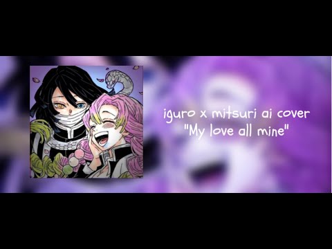 iguro x mitsuri ai cover My love all mineaicover cutecoupels ilovethem mitski obanaixmitsuri by ichigo kurosaki