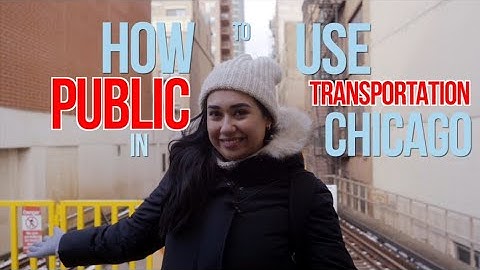 How to use Public Transportation in Chicago | CTA - L Train & Buses
