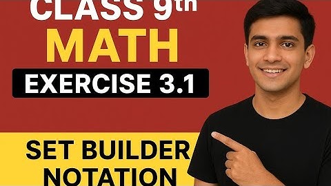 Class 9 Math Exercise 3.1 | Set Builder Notation Easy Explanation | ترقیم ساز سیٹ کلاس نہم