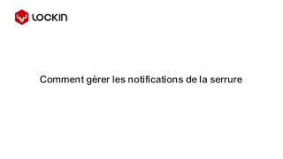 Comment gérer les notifications de la serrure