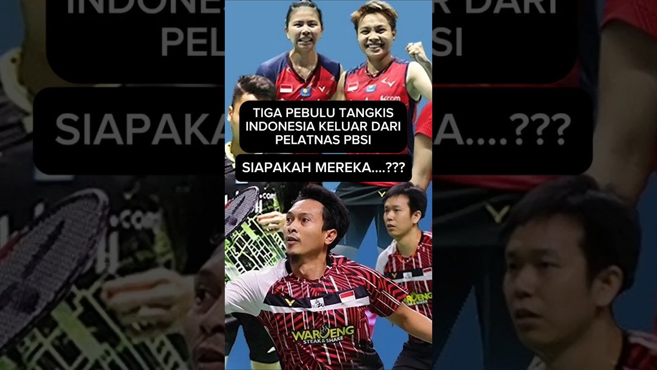 TIGA PEBULU TANGKIS INDONESIA KELUAR DARI PELATNAS PBSI
