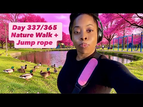 🌿 Day 337/365 | Nature Walk, Jump Rope & Real Nature Sounds 🦆💪 