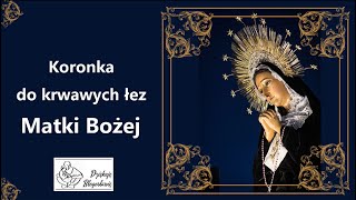 Koronka Do Krwawych Łez Matki Bożej - Lektor Koronka Do Krwawych Łez Maryi