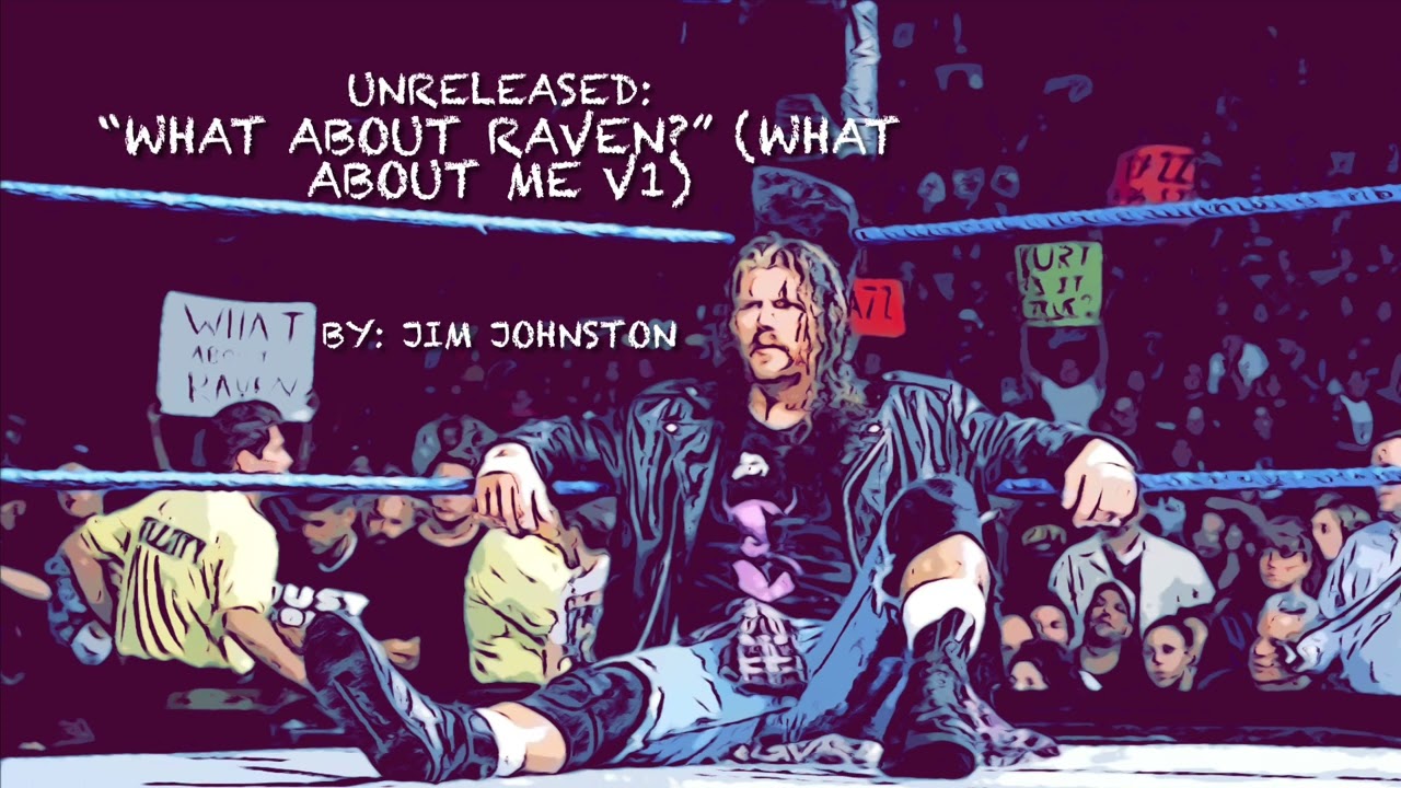 WWE UNRELEASED: Raven “What About Raven?” (What About Me? V1) Theme Song~Jim Johnston