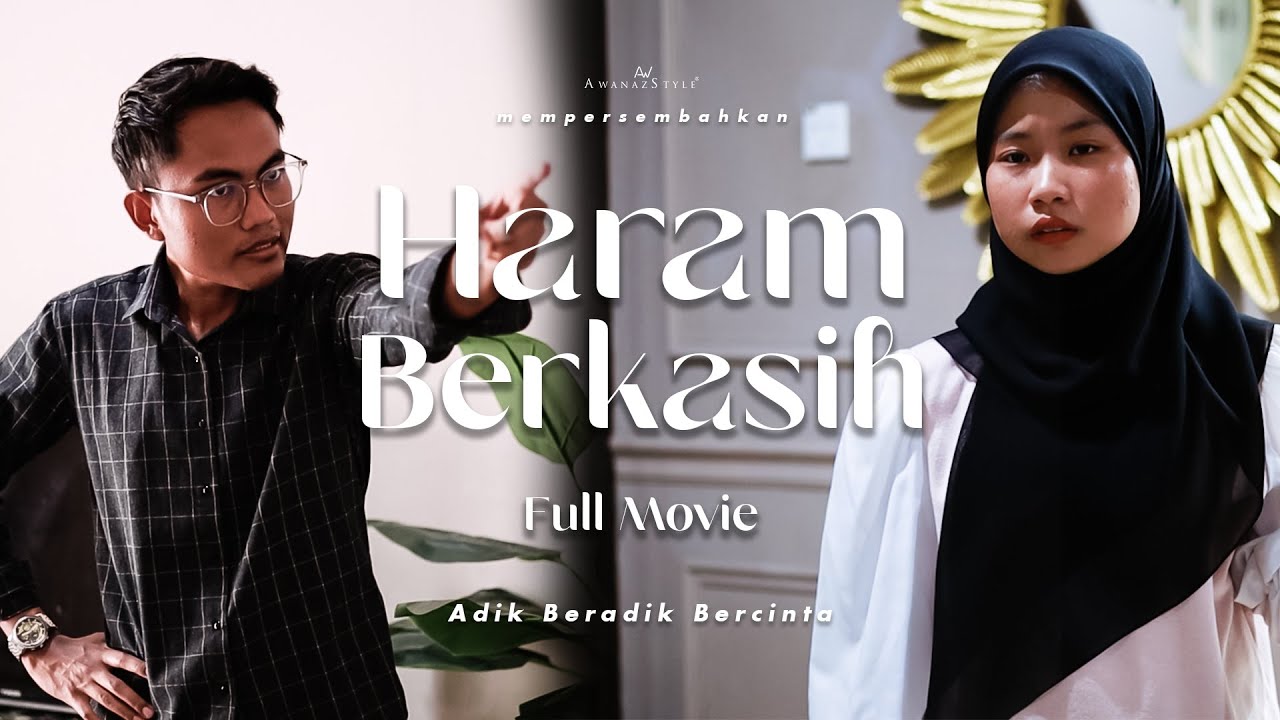 SHORTFILM HARAM BERKASIH FULL MOVIE