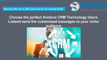 Choose the perfect Amdocs CRM Technology Users Listand send the customized messages to your niche au
