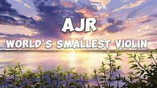 AJR - WORLD'S SMALLEST VIOLIN (LYRICS)