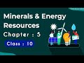 Class 10-Social Science-Minerals &amp; Energy Resources | Full Chapter Explanation |