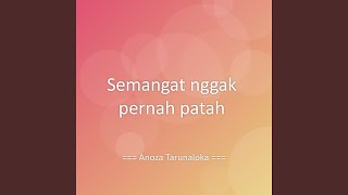 Semangat nggak pernah patah