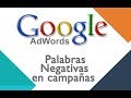 011 Como Usar las Palabras Clave Negativas en Google Adwords