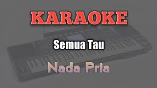 Download Lagu KARAOKE SEMUA TAU {NADA PRIA} || VERSI DUT GAPLEK MP3