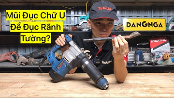 Đục Rãnh Tường Bằng Mũi Đục Chữ U Có  Nhanh Không?