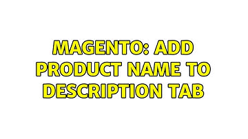 Magento: Add product name to description tab (2 Solutions!!)