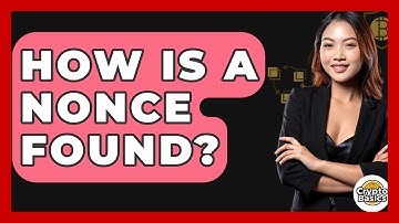 How Is A Nonce Found? - CryptoBasics360.com