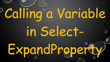Calling a Variable in Select-ExpandProperty
