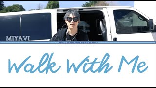 Miyavi - Walk With Me (jpn/rom/eng) lyrics