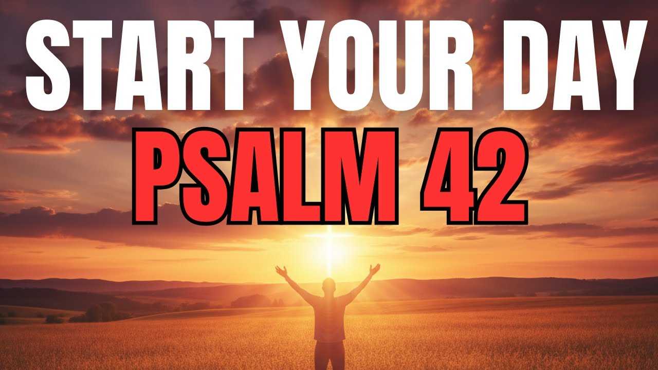 Morning Prayer With Psalm 42 | A Powerful Prayer for PEACE and INNER RESTORATION