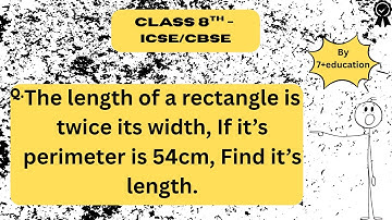 The length of a rectangle is twice its width, if it