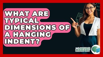 What Are Typical Dimensions Of A Hanging Indent? - The Language Library