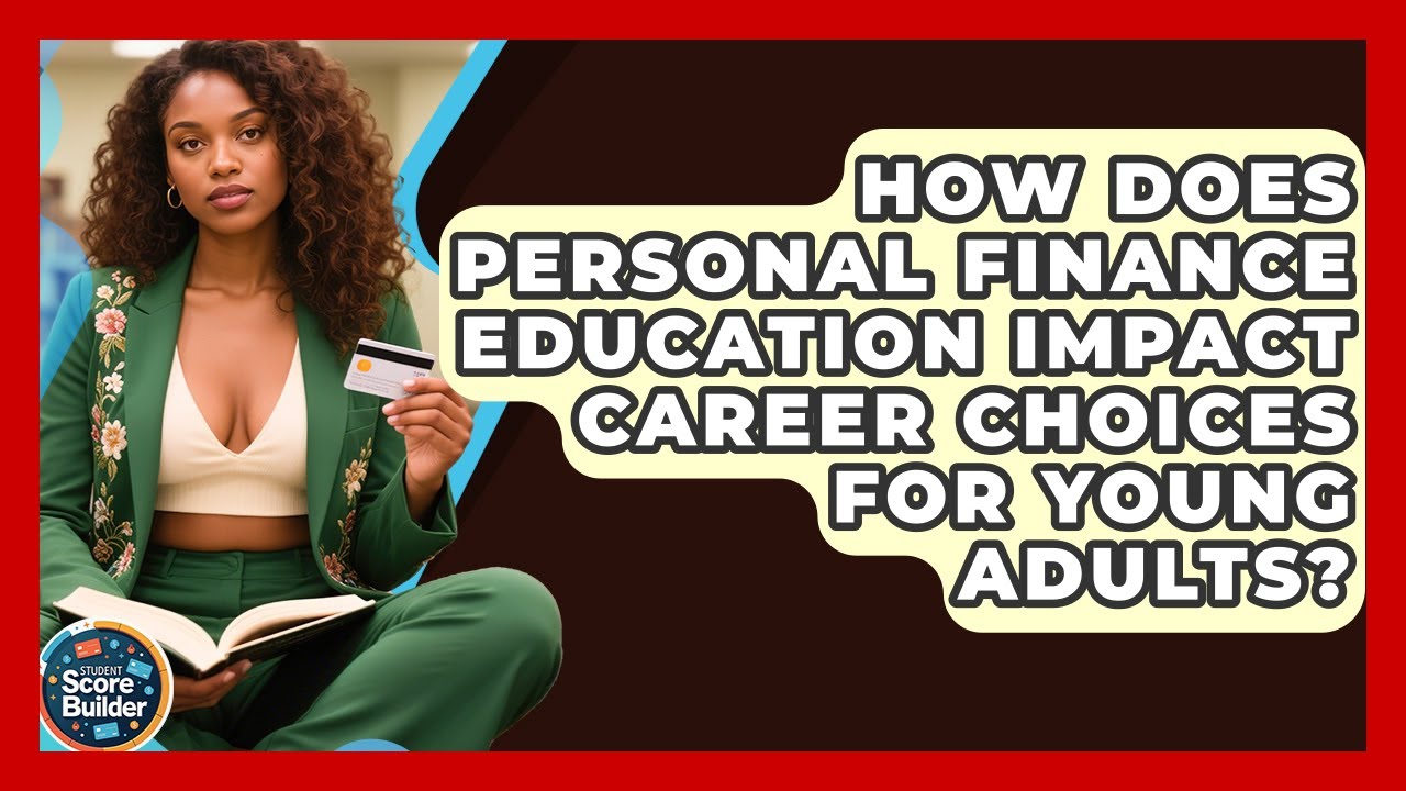 How Does Personal Finance Education Impact Career Choices for Young Adults?