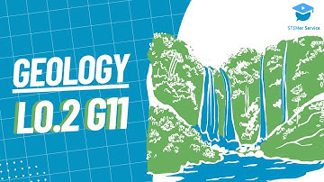 Geology LO.2 | Grade 11 | STEM