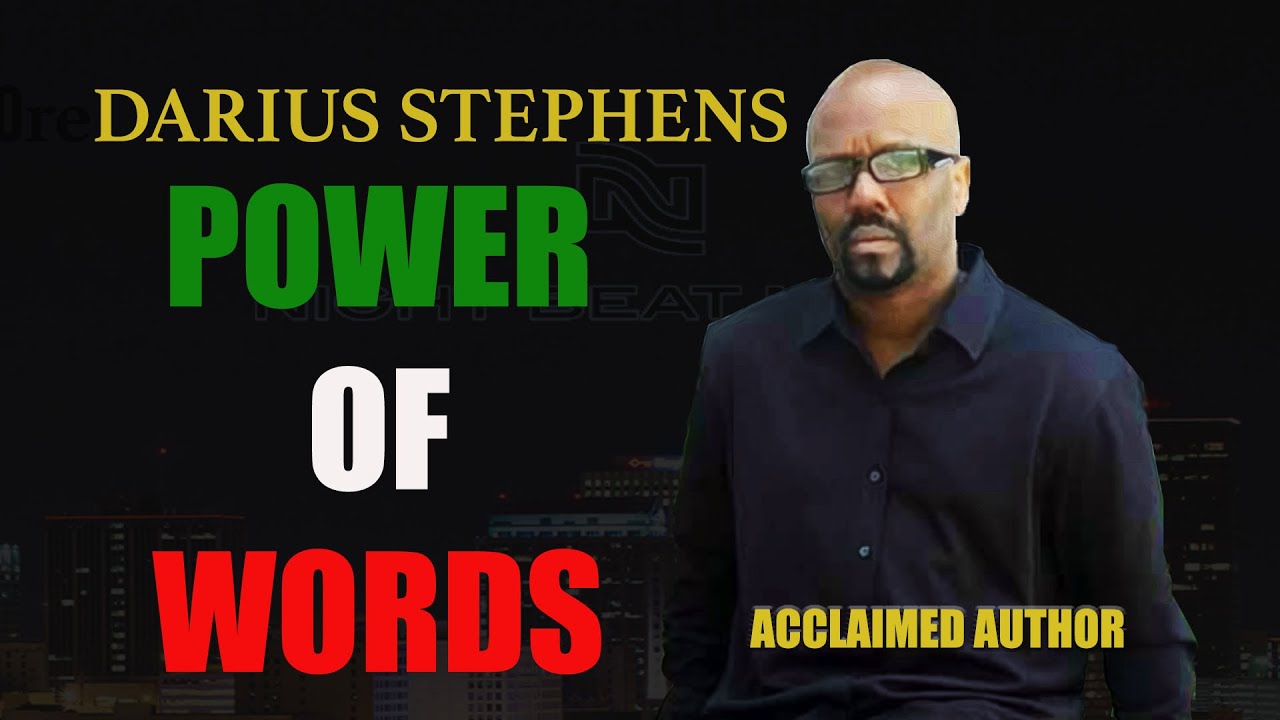 Darius Stephens: The Power of Words