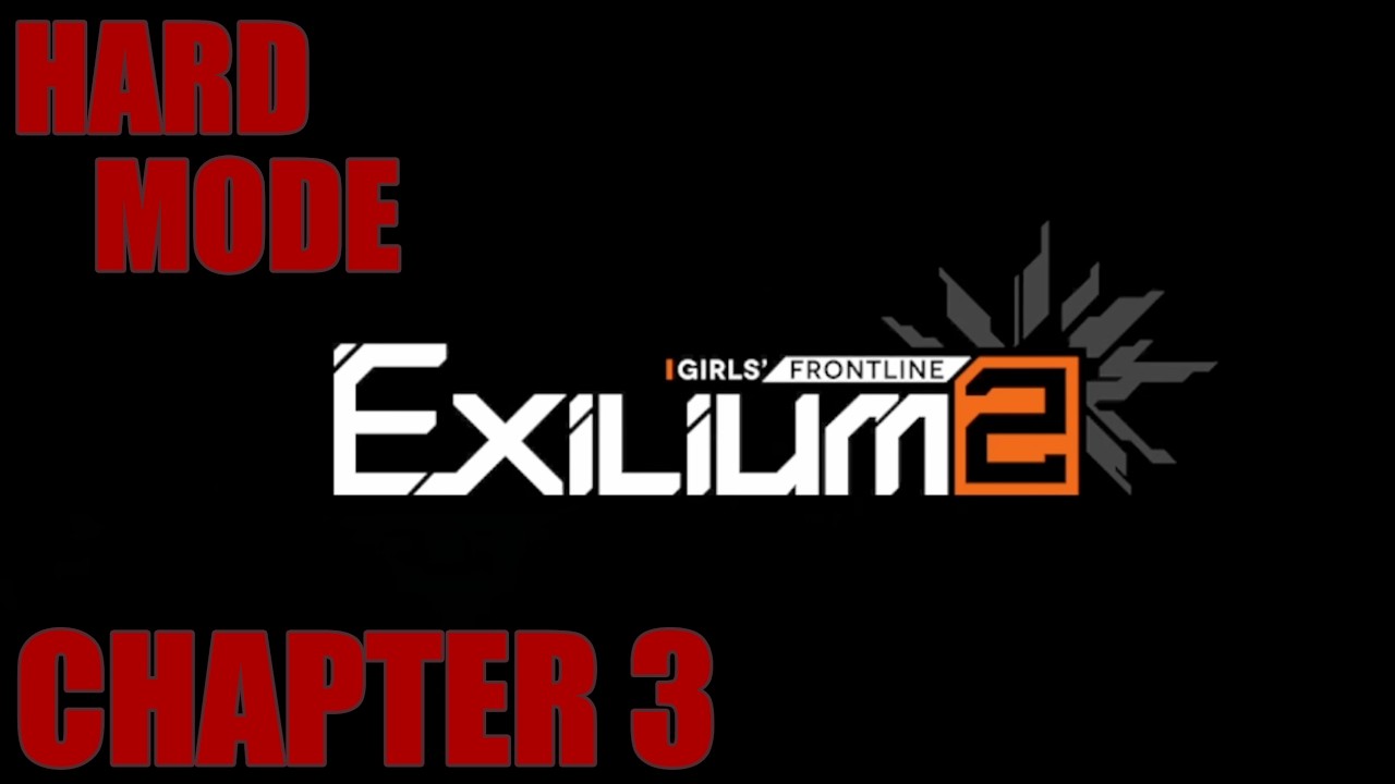 Girls’ Frontline 2 Exilium - Chapter 3 Hard Mode - YouTube