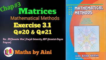 Exercise 3.1 Qno 20 & 21 Matrices || Mathematical Methods ||Bsc math
