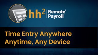 Enter Construction Labor Hours with any device, anytime, anywhere with hh2 Remote Payroll