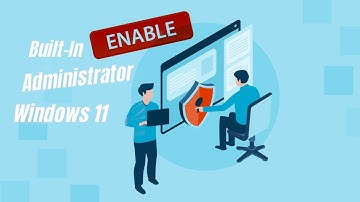 How to activate the built-in Administrator account in Windows 11