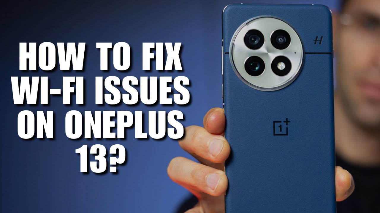 How to Fix Wi-Fi Issues on OnePlus 13? Quick Solutions!