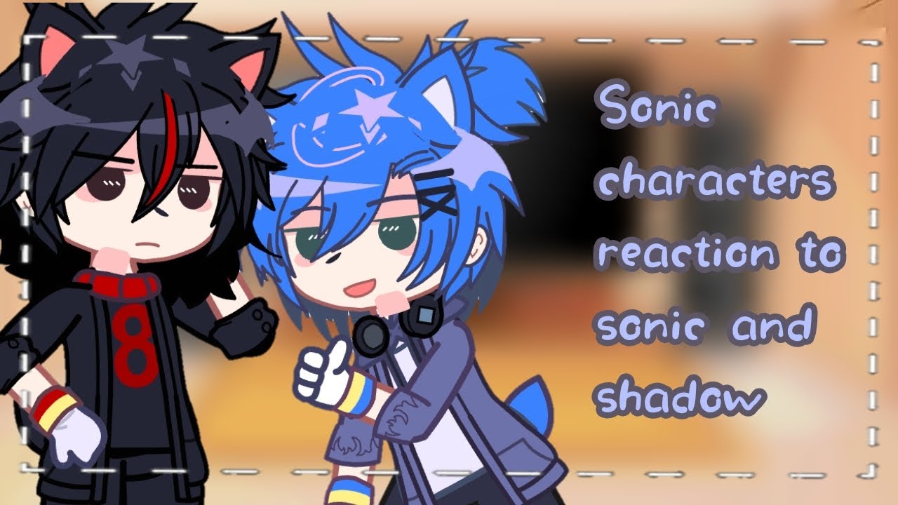 Sonic characters reaction to sonic and shadow (sonadow/сонедоу) (🇷🇺/🇺🇲)