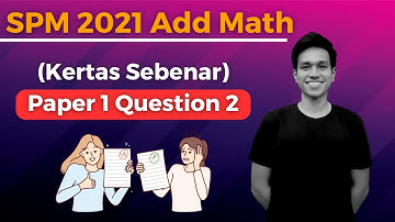 SPM 2021 Add Math - Paper 1 Question 2 (Kertas Sebenar)
