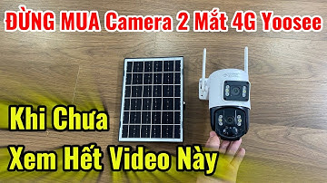 Camera Yoosee Năng Lượng Mặt Trời 4G || Hướng Dẫn Cài Đặt Trên App Yoosee Cực Dễ