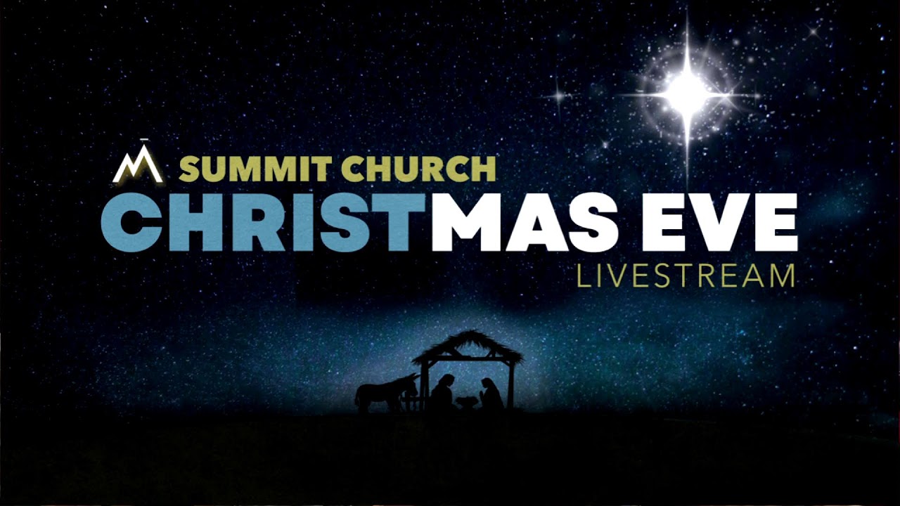 Summit Church Christmas Eve 2022 YouTube