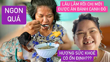 Nhiều năm rồi chị Thanh mới được ăn tô bánh canh ngon đến như vậy, bé Hương sức khoẻ có ổn định chưa