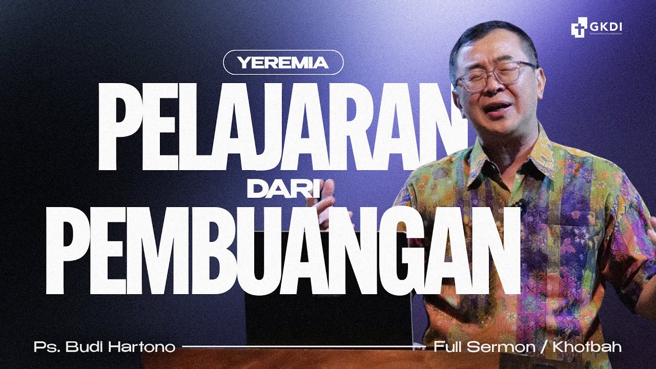 Lessons from the Exile (Pelajaran dari Pembuangan) | Ps. Budi Hartono | Khotbah Kristen GKDI