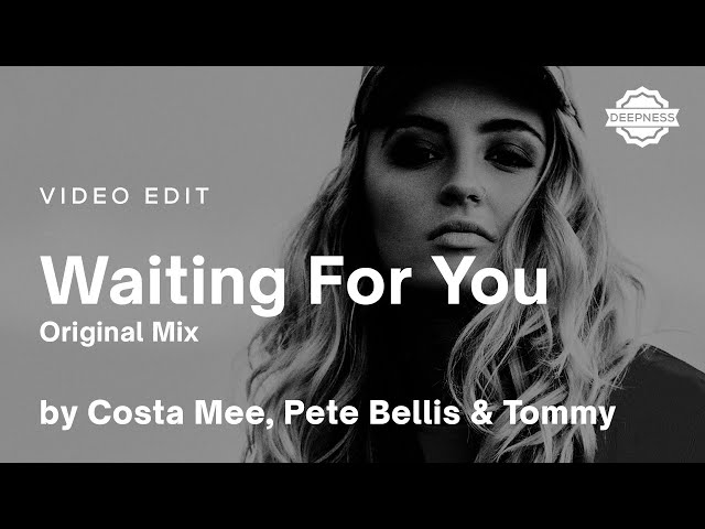 Costa Mee, Pete Bellis & Tommy - Waiting For You