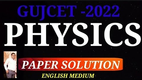 Gujcet-2022 Physics Paper Answer Key/English Medium/Science Stream/Gujcet 2022 Answer key/😊📒✒️/