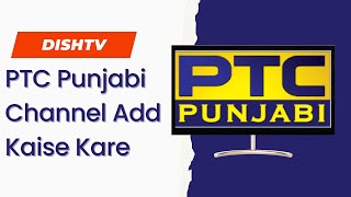 How to Add PTC Punjabi Channel in Dish Tv | PTC Channel Dishtv | PTC Punjabi Channel Kaise Add Kare screenshot 2