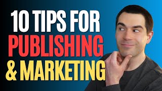10 Tips for SelfPublishing and Marketing Your Books (Writing Advice)